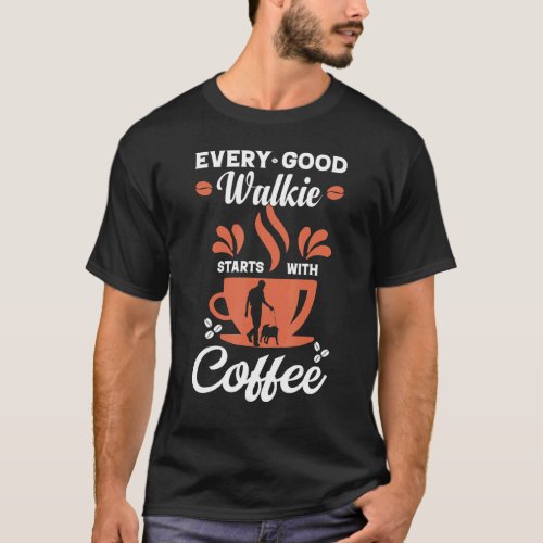 Coffee  Dog Dad Walk With Dog T_Shirt