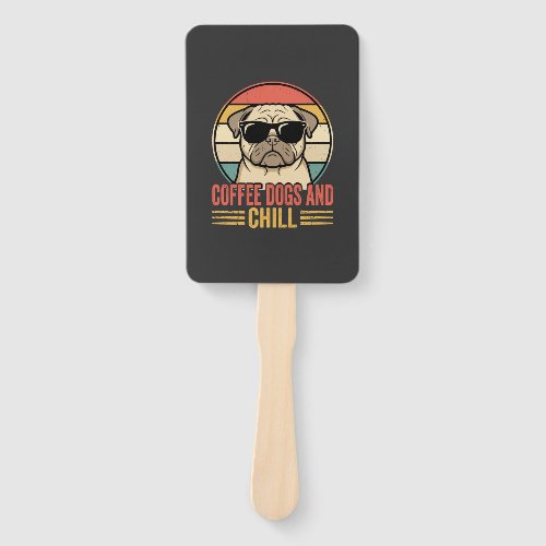 Coffee Dogs and Chill Retro Pug Hand Fan
