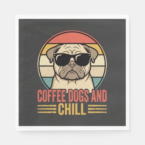 Coffee Dogs and Chill Retro Pug Napkins