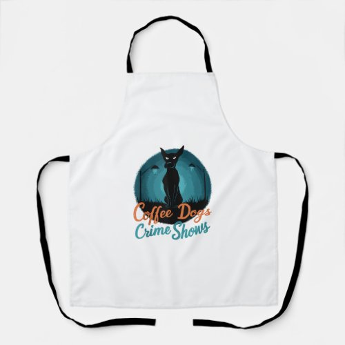 Coffee Dogs and Crime Shows  Apron