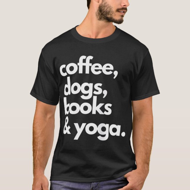 Coffee Dogs Books  Yoga My Favorite Things T-Shirt (Front)