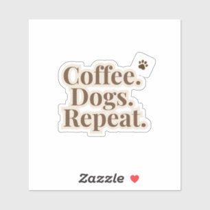 Coffee Dogs Repeat Sticker Dog Lover Coffee