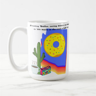Coffee, donuts and '80s music in Arizona Coffee Mug