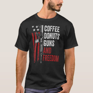 Coffee Donuts Guns Freedom Gun Ar15 Usa On Back T-Shirt