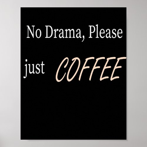 Coffee Drama food nature sayings funny cartoon Poster