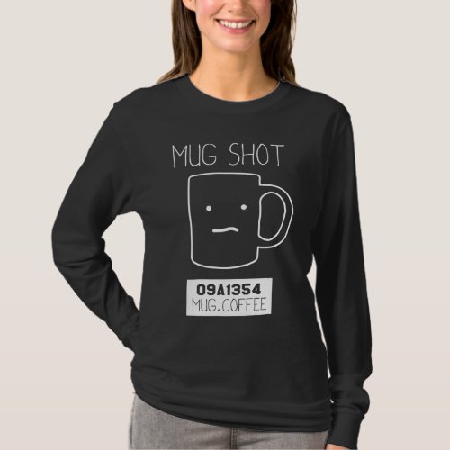 Coffee Drinker Gift Pun Mug Shot T_Shirt