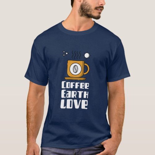 Coffee earth love funny eco friendly  T_Shirt