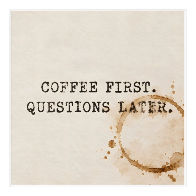 Coffee First Acrylic Print (Front)