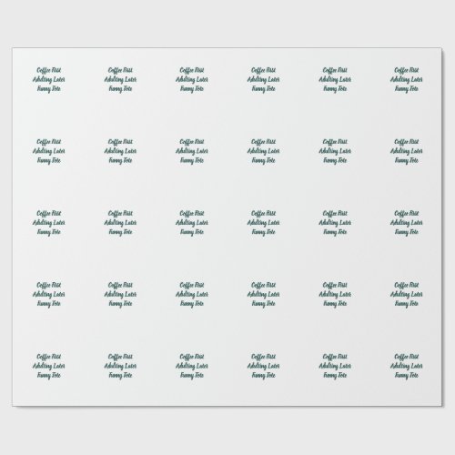 Coffee First Adulting Later Funny Gift Wrap