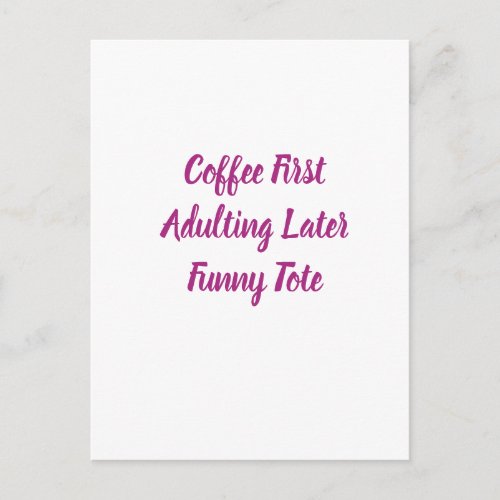 Coffee First Adulting Later Funny Tote Bag Postcard