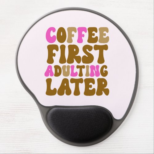 Coffee First Adulting Later Pink Brown Retro Gel Mouse Pad