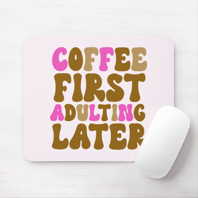 Coffee First Adulting Later Pink Brown Retro Mouse Pad (With Mouse)