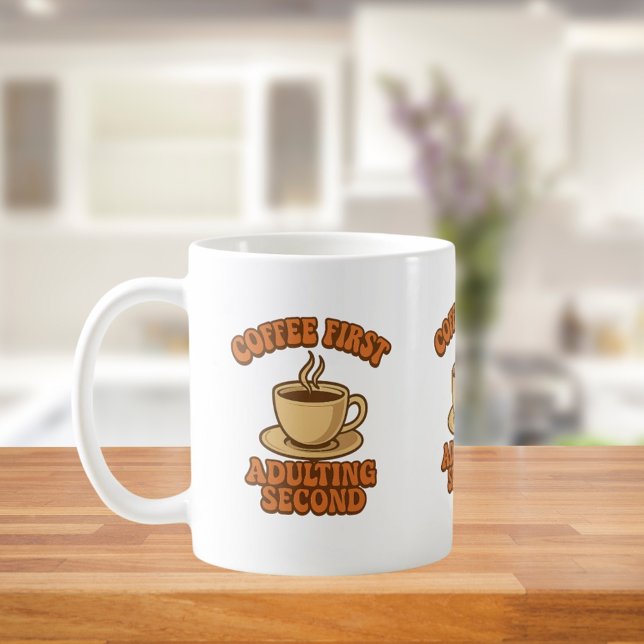 Coffee first adulting second quote humor mug (Creator Uploaded)