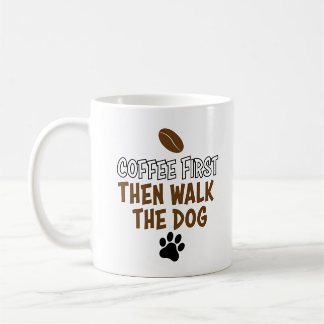 Coffee first and then let dog out coffee mug (Left)