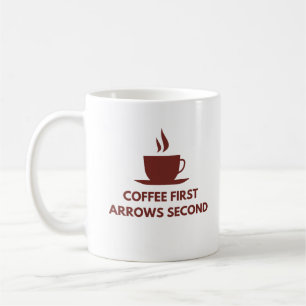 Coffee First Arrows Second   Archery Mom Mug