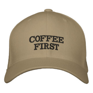 Coffee First Bold Text Embroidered Baseball Cap
