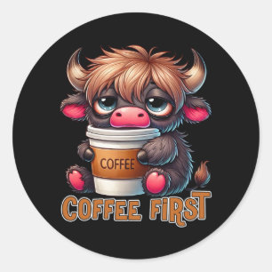 Coffee First Coffee Lover Gifts Classic Round Sticker