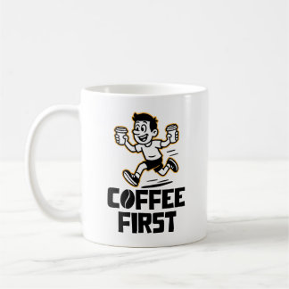 Coffee first coffee mug