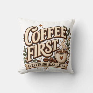 Coffee First Everything Else Later Vintage Botanic Throw Pillow
