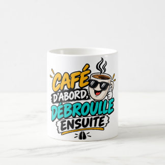 Coffee First, Figure It Out Later Mug