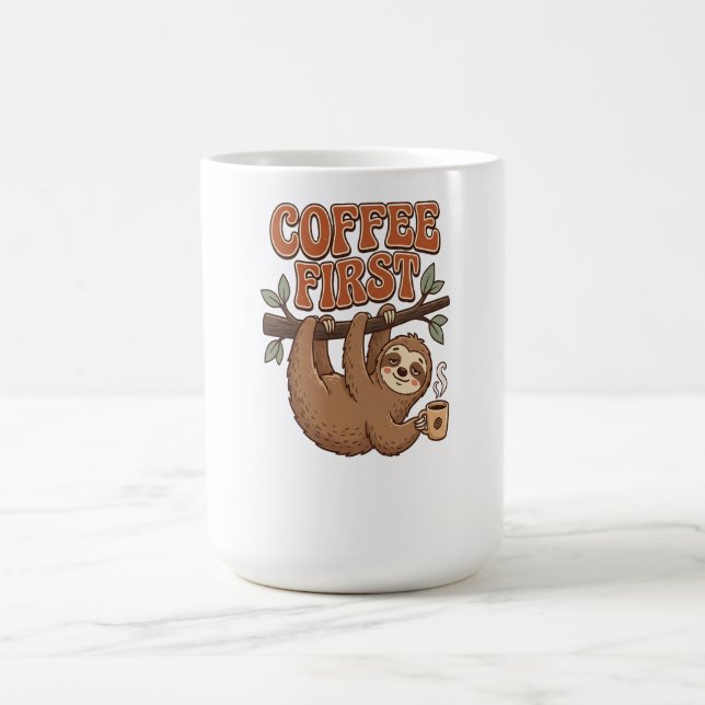 Coffee First Funny Sloth Mug (Center)