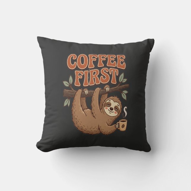 Coffee First Funny Sloth Throw Pillow (Front)