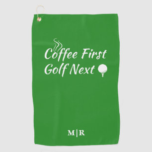 Coffee First Golf Next Humor Quote Towel