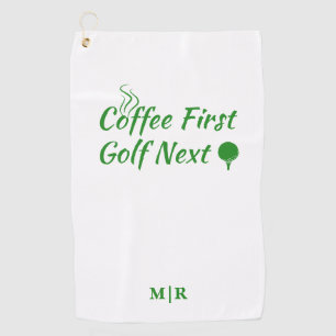 Coffee First Golf Next Humor Quote Towel