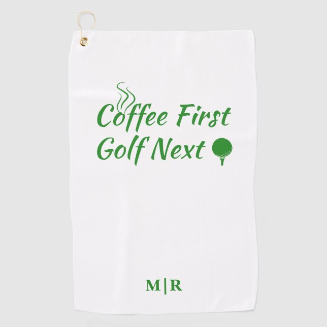 Coffee First Golf Next Humor Quote  Towel (Front)