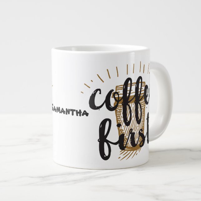 Coffee First Hand Lettered Calligraphy Typography Giant Coffee Mug (Front Right)