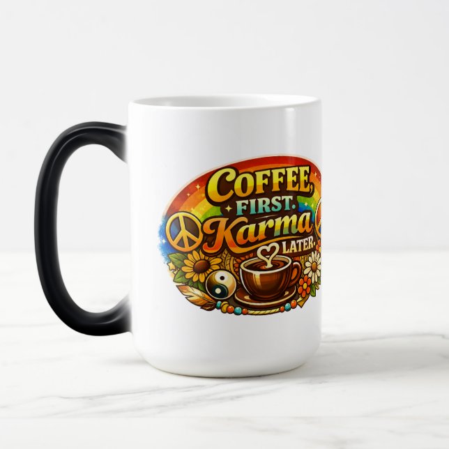 Coffee First, Karma Later Color Morph Mug (Left)