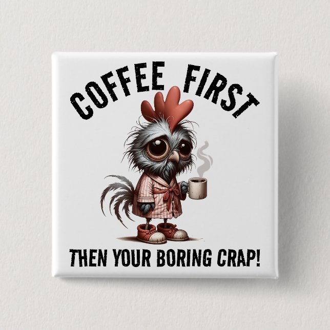 Coffee First Meme Button (Front)