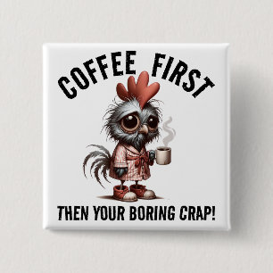 Coffee First Meme Button