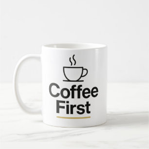 Coffee First – Minimalist Typography Mug