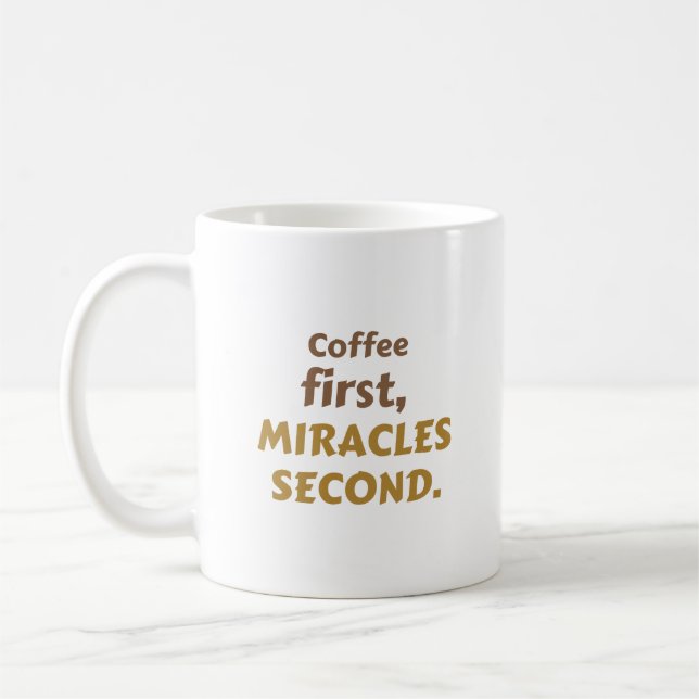 Coffee first. Miracles second. | Coffee Enthusiast Mug (Left)