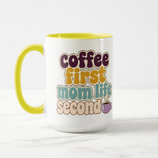 Coffee First Mom Life Second Mug