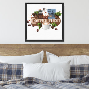 Coffee First – Morning Motivation for True Caffein Canvas Print