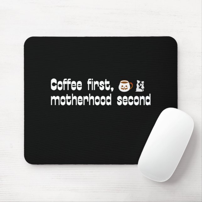Coffee First Motherhood Second - Bold Typography Mouse Pad (With Mouse)
