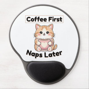 Coffee First Naps Later Cute Cat   Kawaii Coffee  Gel Mouse Pad