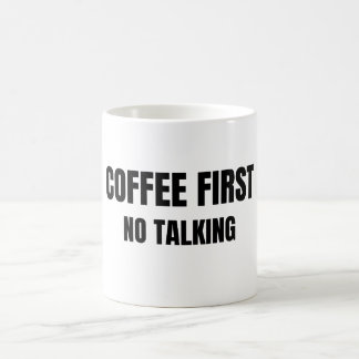 Coffee First No Talking Funny Mug Morning Humor