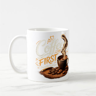 Coffee First People Later Funny Coffee Mug