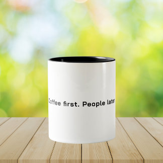 Coffee First. People Later Minimalist Quote Two-Tone Coffee Mug
