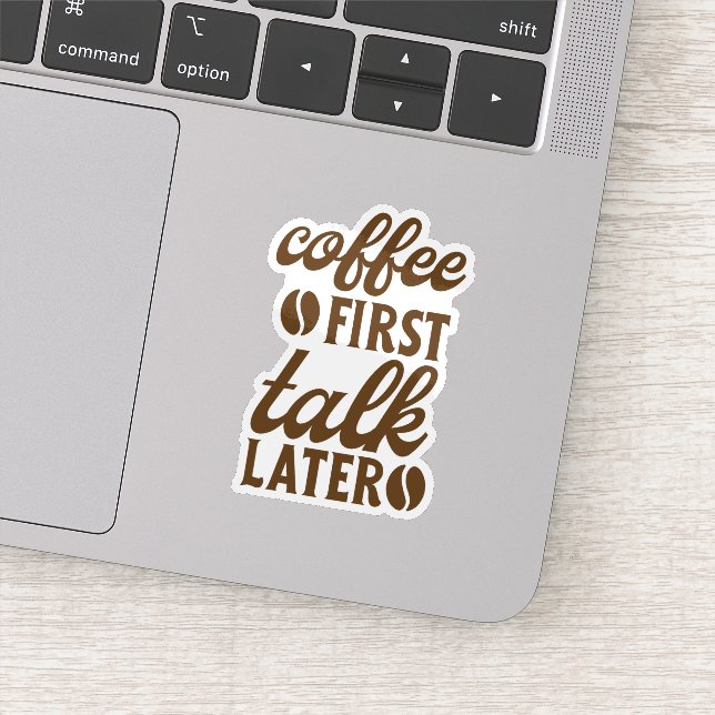 Coffee First, Talk Later Sticker (Detail)