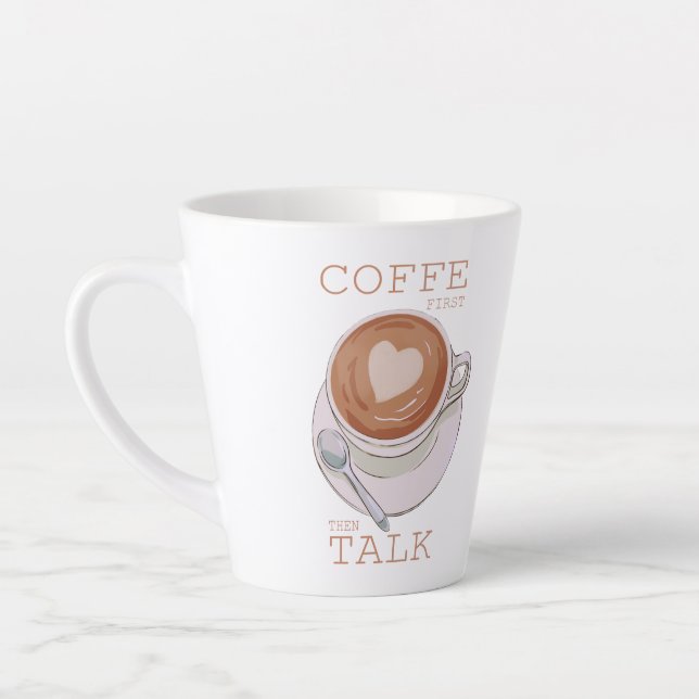 Coffee First Then Talk – Funny Morning Coffee Mug  (Left)