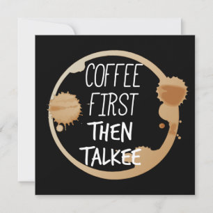 Coffee First Then Talkee Talking Mug Stains Invitation