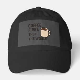 Coffee First Then The World Cap