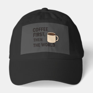 Coffee First Then The World Cap