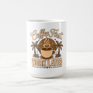 Coffee First, Work Later – Powered by Caffeine Color Morph Mug