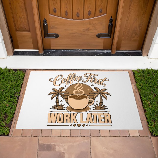 Coffee First, Work Later – Powered by Caffeine Doormat (Outdoor)