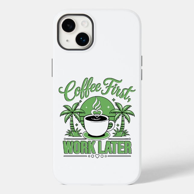 Coffee First Work Later. Powered by Caffeine Vibes Case-Mate iPhone Case (Back)